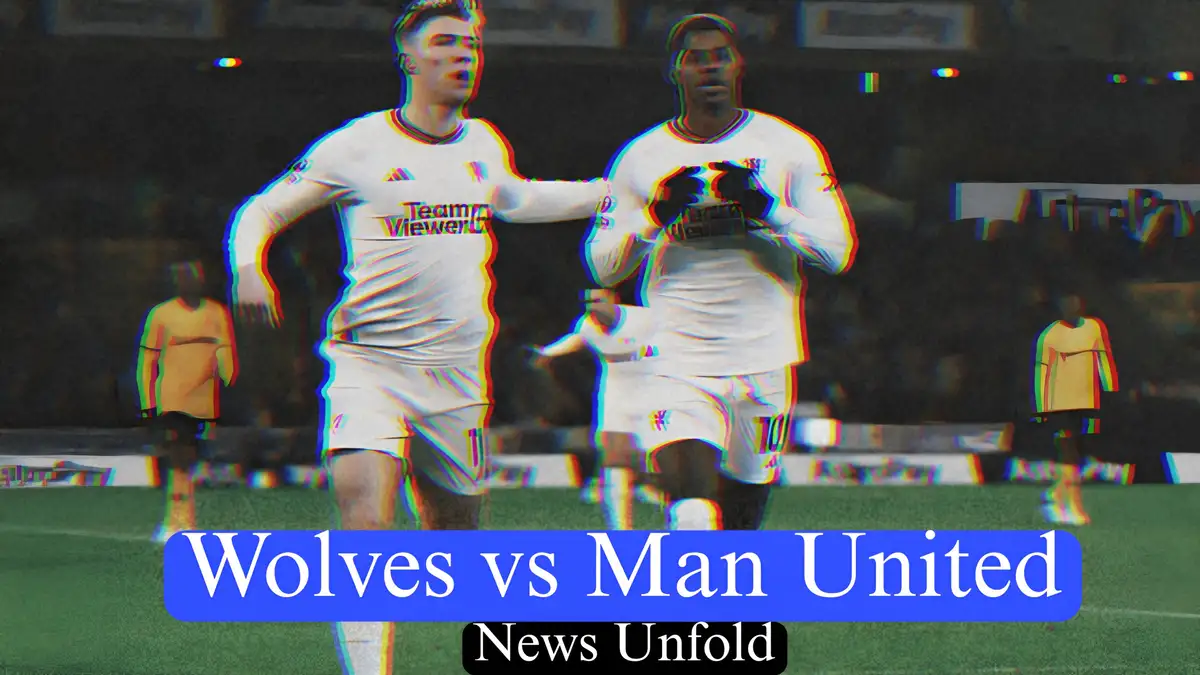 Wolves Vs Man United Prediction, Time, TV Channel, 2024 English